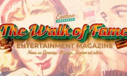 NASCE “THE WALK OF FAME”, IL MAGAZINE D’INTRATTENIMENTO CULTURALE ALLA PORTATA DI TUTTI